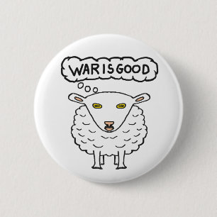 Anti War - War is Good Sheep 6 Cm Round Badge