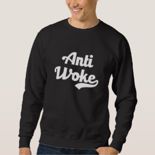 Anti Woke Unwoke Urban Slang Viral Meme Wokes Pop Sweatshirt