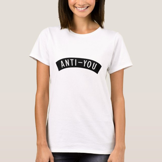 Anti-You T-Shirt Tumblr (Front)
