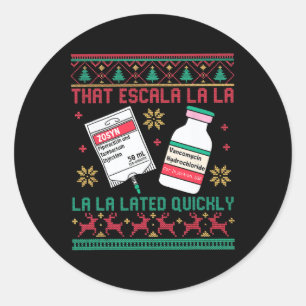 Antibiotic Ugly Christmas Icu Nurse Er Emergency D Classic Round Sticker