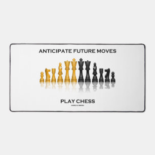 Anticipate Future Moves Play Chess Advice Humor Desk Mat