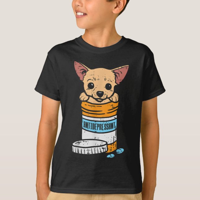 Antidepressant Chihuahua Cute Chiwawa Dog Lover Ow T-Shirt (Front)