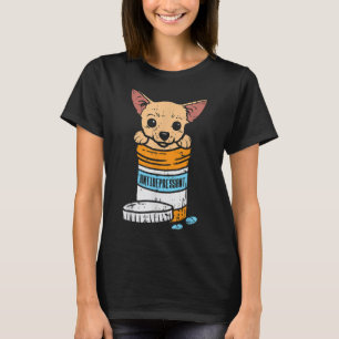 Antidepressant Chihuahua Cute Chiwawa Dog Lover Ow T-Shirt