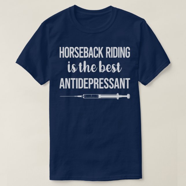 Antidepressant Horseback Riding Horse Riding  T-Shirt (Design Front)