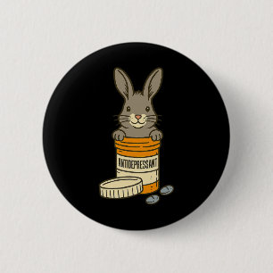 Antidepressant Mental Health Rabbit Humour Bunny L 6 Cm Round Badge