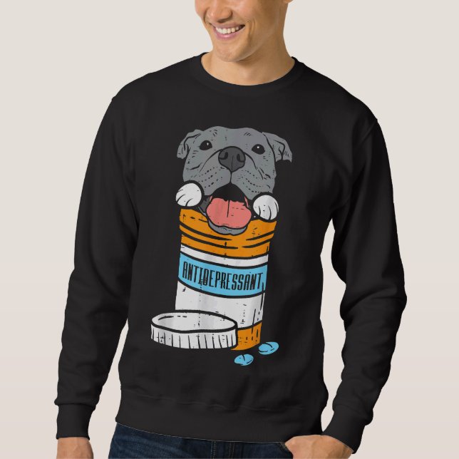 Antidepressant Pitbull Funny Dog Sweatshirt (Front)