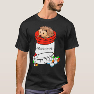 Antidepressants Hedgehog Cute Hedgehog T-Shirt