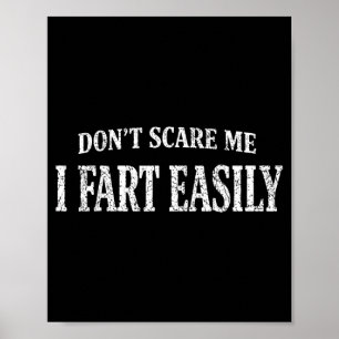 Antik don't scare fart easily funny quote sarcasmA Poster