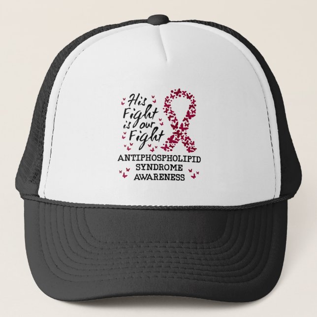 Antiphospholipid syndrome Awareness, his fight is  Trucker Hat (Front)