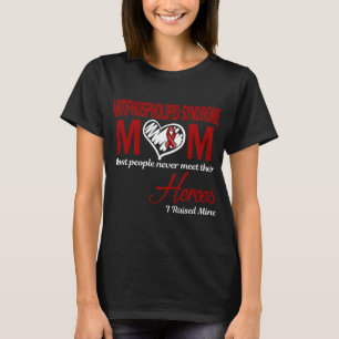 Antiphospholipid Syndrome Mum I Raised Mine T-Shirt