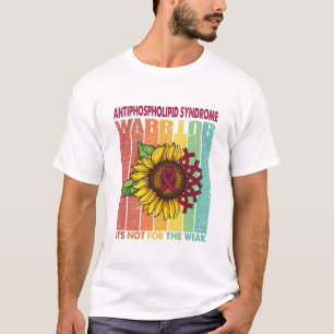 Antiphospholipid Syndrome Warrior It's Not For The T-Shirt