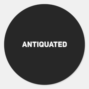 Antiquated Negative Word Classic Round Sticker