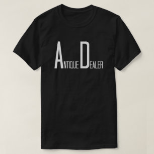 Antique Dealer in Fun Text T-Shirt