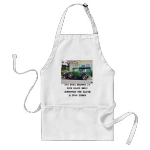 antique truck, THE BEST THINGS IN LIFE HAVE BEE... Standard Apron