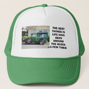 antique truck, THE BEST THINGS INLIFE HAVE BEEN... Trucker Hat