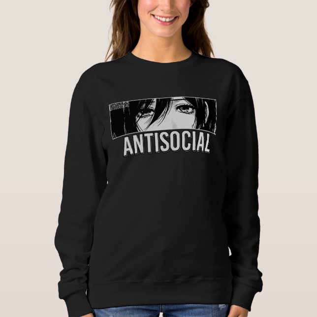 Antisocial Anime Girl Japanese Eyes Introvert Otak Sweatshirt (Front)