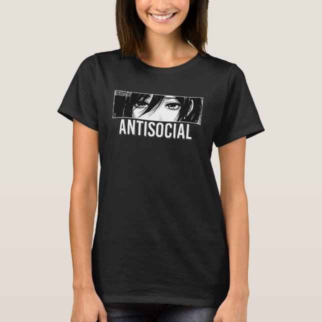 Antisocial Anime Girl Japanese Eyes Introvert Otak T-Shirt (Front)