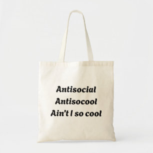 Antisocial Antisocool Ain't Funny Introvert Quote Tote Bag