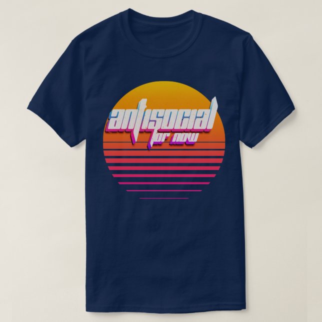 Antisocial for now T-Shirt (Design Front)