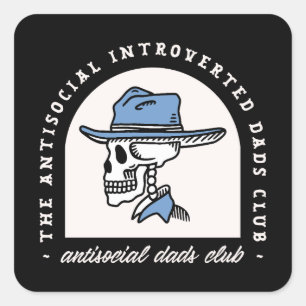 Antisocial introvert dad club cowboy dads squad square sticker