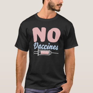 Antivaxxer No Vaccines Anti-Vax T   Anti-Vaxxers T-Shirt