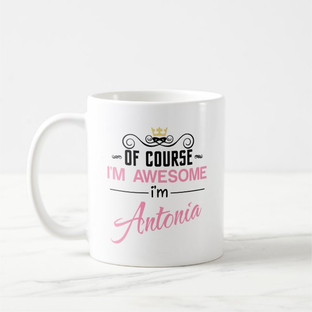 Antonia Of Course I'm Awesome Name Coffee Mug (Left)