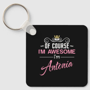 Antonia Of Course I'm Awesome Name Key Ring