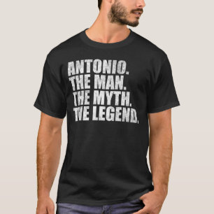 Antonio name, Antonio The Man The Myth The Legend T-Shirt