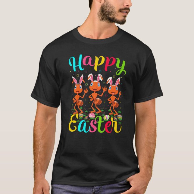 Ants   Easter Egg Bunny  Happy Easter T-Shirt (Front)