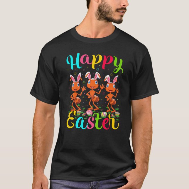 Ants  Funny Easter Egg Bunny Ant Happy Easter T-Shirt (Front)
