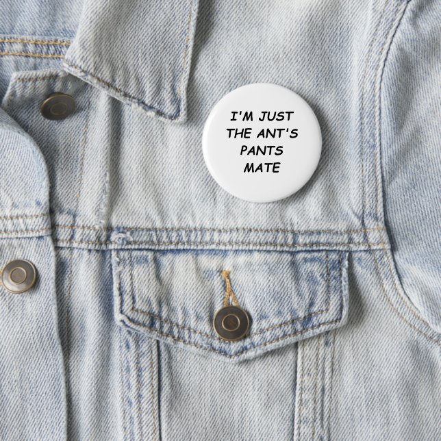 Ant's Pants 6 Cm Round Badge (In Situ)