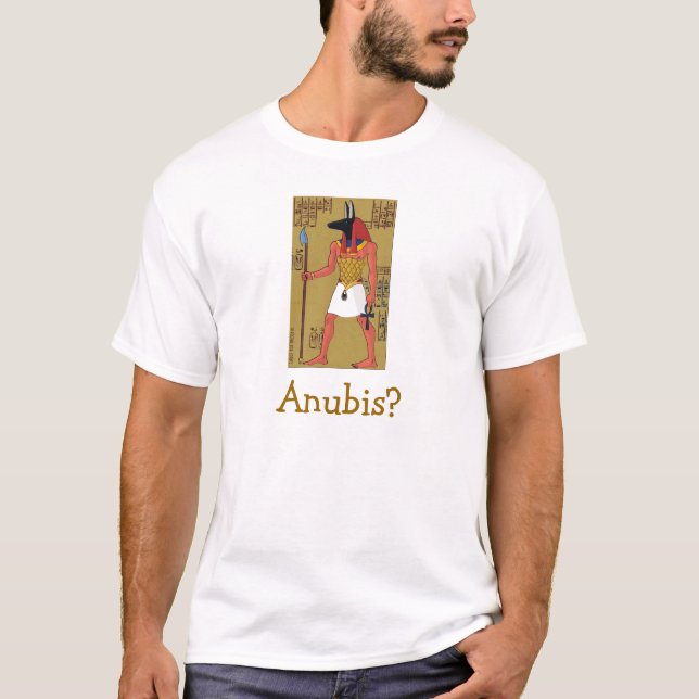 Anubis? T-Shirt (Front)