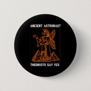 Anunnaki Ancient Astronaut Theorists Say Yes Sumer 6 Cm Round Badge