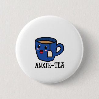 Anxie-Tea, Mental Health Anxiety Pun 6 Cm Round Badge