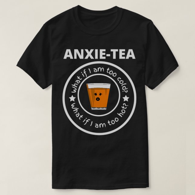 AnxieTEA Anxiety Memes T-Shirt (Design Front)