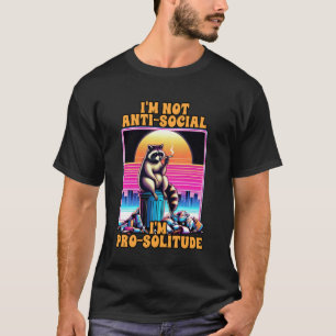 Anxiety Antisocial I'm Not Anti-social I'm Pro-sol T-Shirt