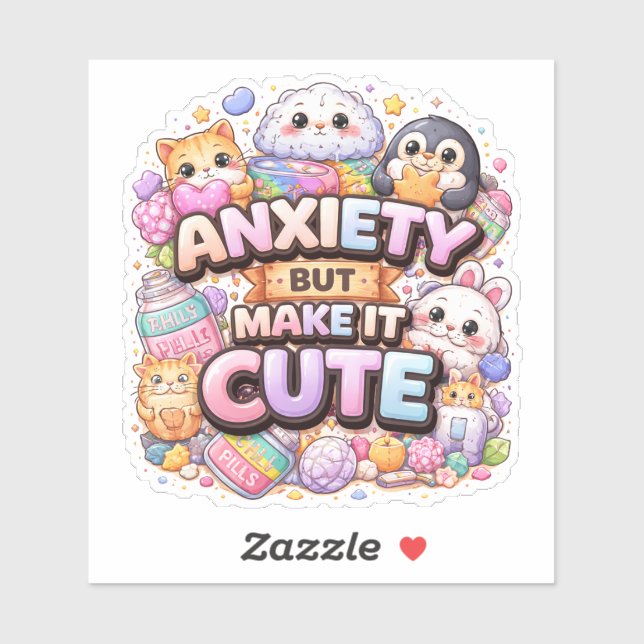 Anxiety But Make It Cute sticker (Sheet)