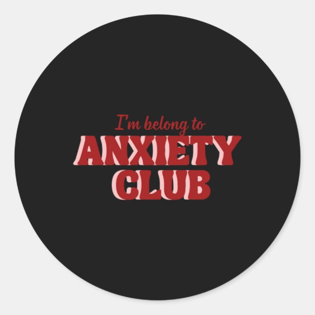 Anxiety Club Sticker  (Front)
