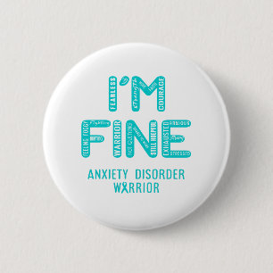 Anxiety Disorder Warrior - I AM FINE 6 Cm Round Badge