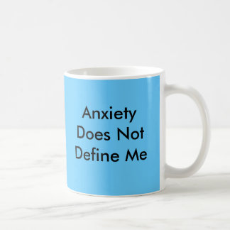 Anxiety Does Not Define Me Coffee Mug
