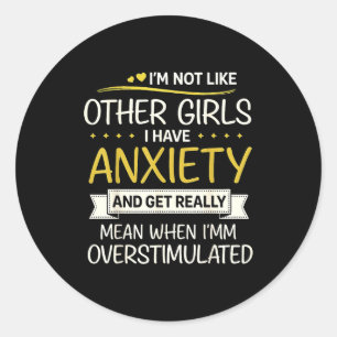 Anxiety Humor For Women With Overstimulation  Classic Round Sticker