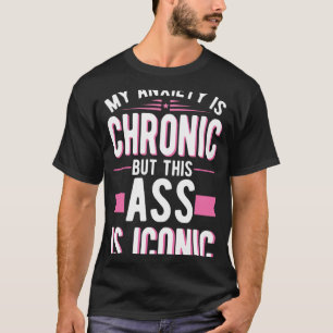 Anxiety Is Chronic But This Is Iconic Mental Healt T-Shirt