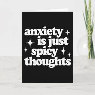 Anxiety Is Just Spicy Thoughts Funny Sarcastic Anx Card