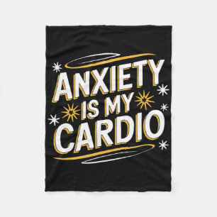 Anxiety Is My Cardio, Anxiety Separation Mental He Fleece Blanket