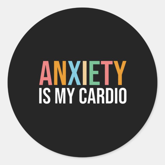 Anxiety Is My Cardio Retro Mental Health Awareness Classic Round Sticker (Front)