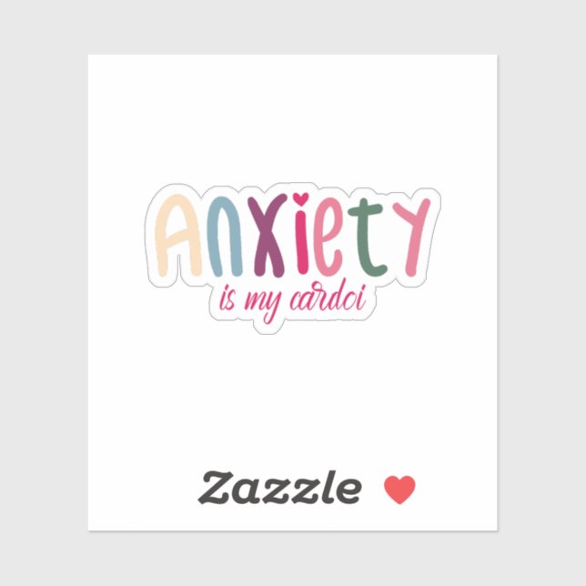 Anxiety Is My Cardio Sticker (Sheet)
