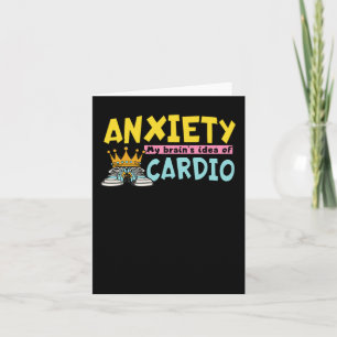 Anxiety My Brains Idea Of Cardio Funny Mental Heal Card