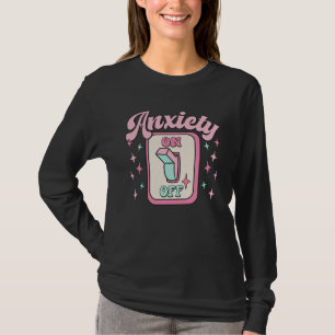 Anxiety On Off Switch T-Shirt