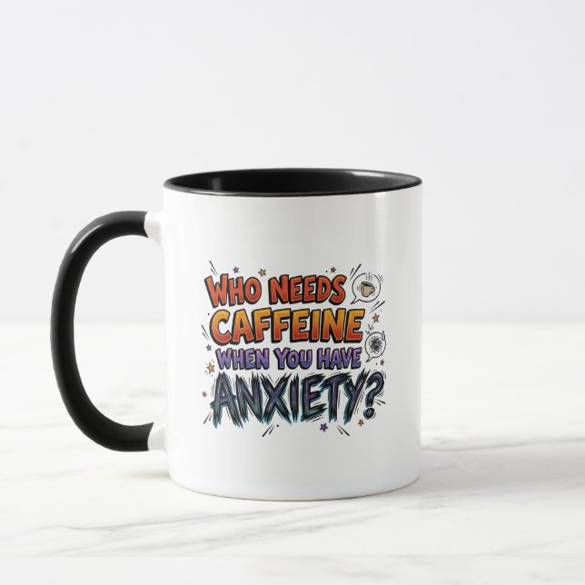 Anxiety Over Caffeine Funny Sarcastic Coffee Mug (Left)