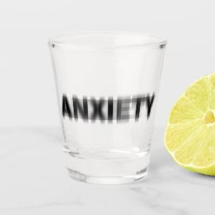 Anxiety Shot Glass
